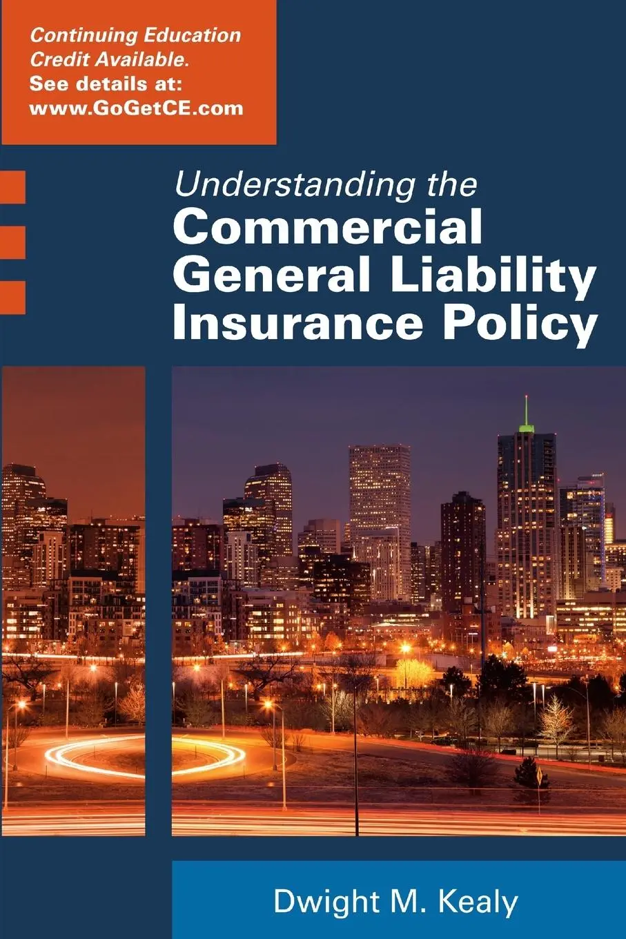 Cover: 9780578160580 | Understanding the Commercial General Liability Policy | Dwight Kealy