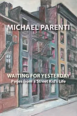 Cover: 9781599540580 | Waiting for Yesterday | Pages from a Street Kid's Life | Parenti