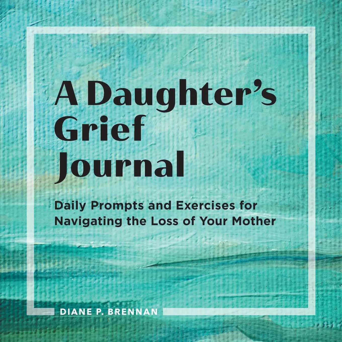 Cover: 9781638070580 | A Daughter's Grief Journal | Diane Brennan | Taschenbuch | Englisch