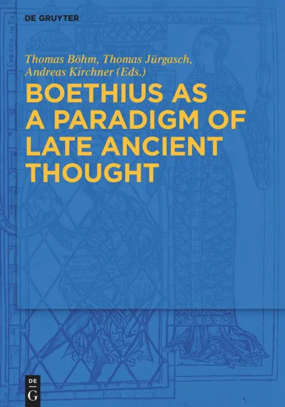 Cover: 9783110310580 | Boethius as a Paradigm of Late Ancient Thought | Thomas Böhm (u. a.)