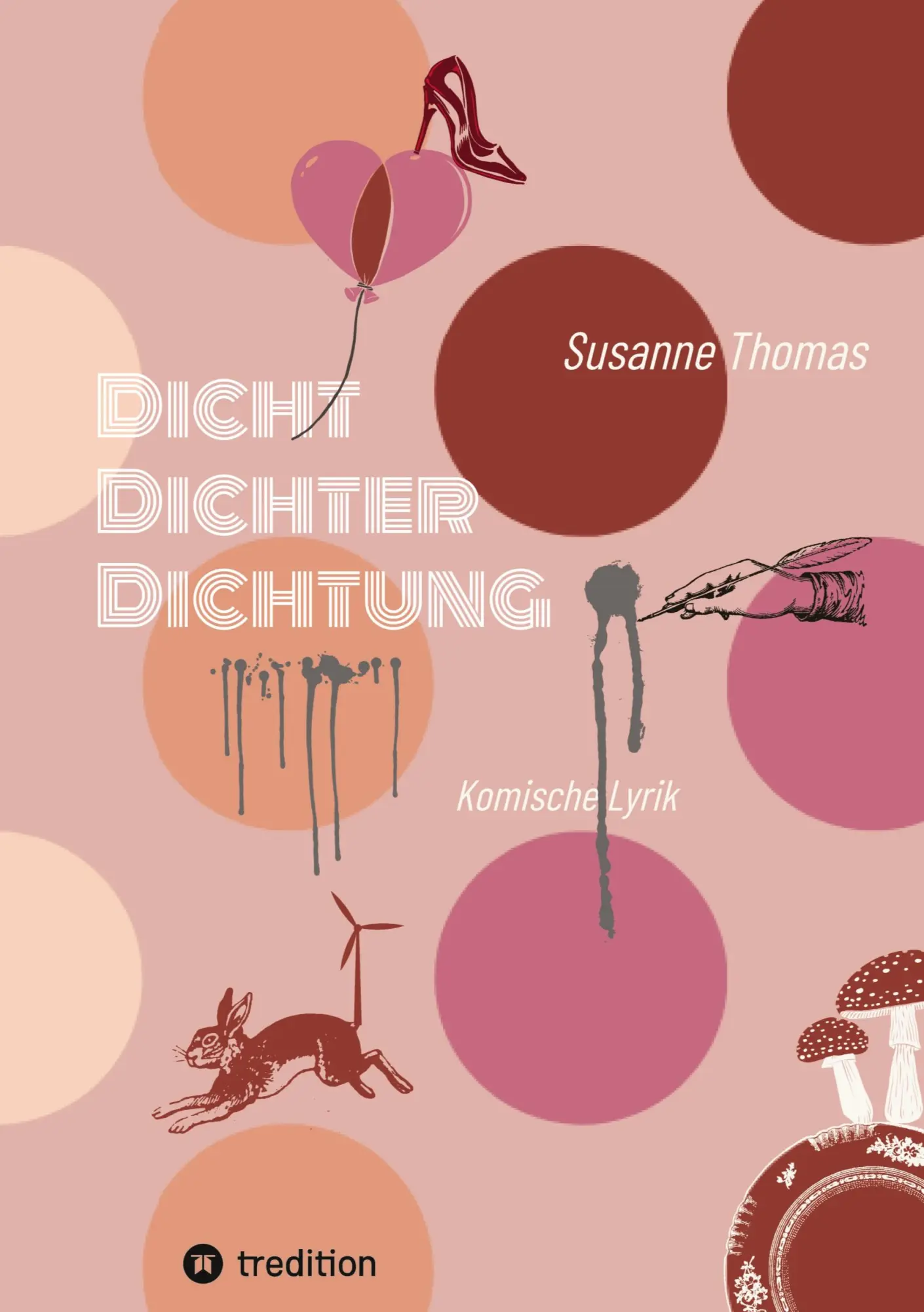Cover: 9783384890580 | Dicht Dichter Dichtung | Komische Lyrik | Susanne Thomas | Taschenbuch