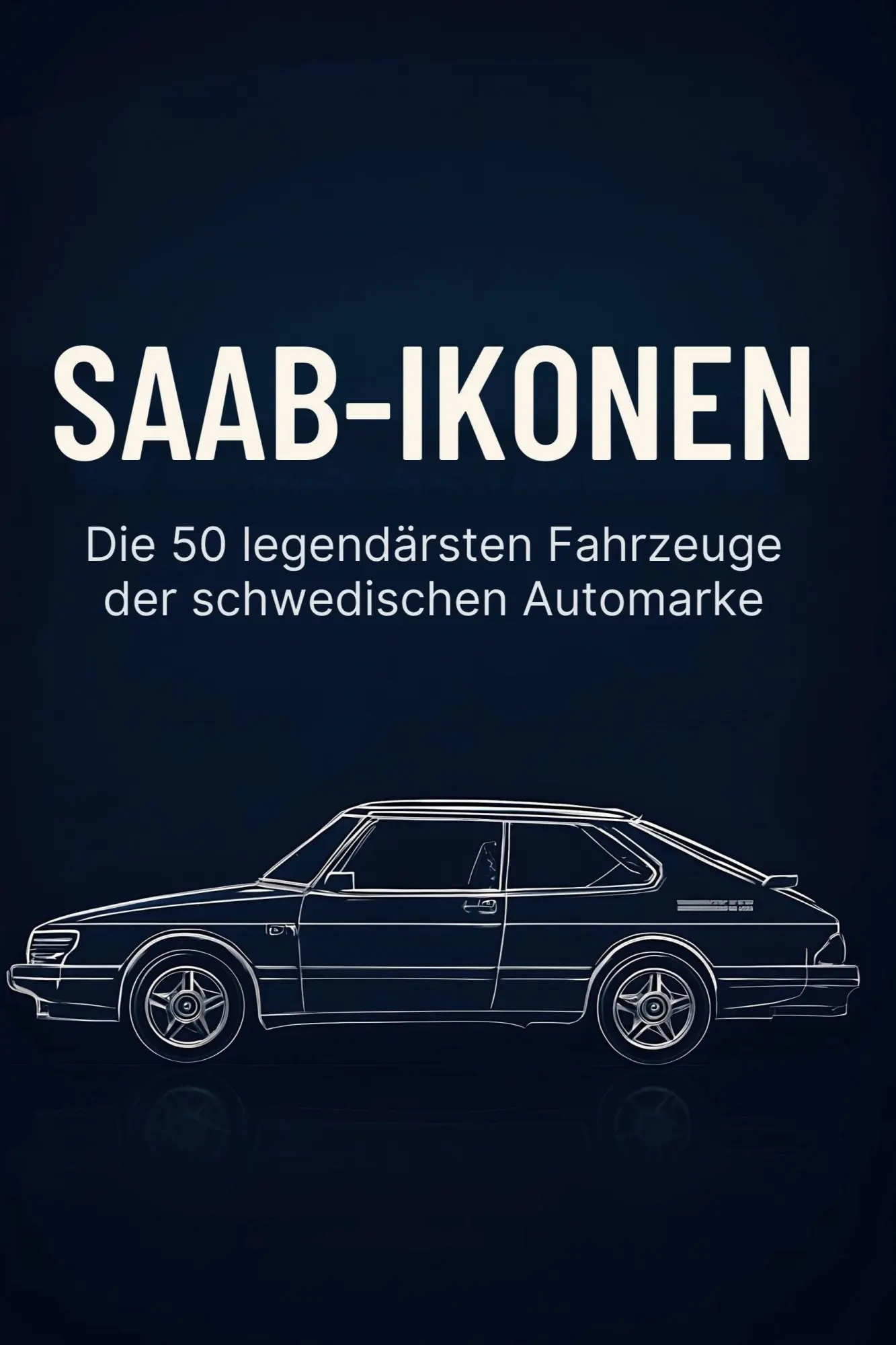 Cover: 9783695370580 | Saab-Ikonen | Die 50 legendärsten Fahrzeuge der schwedischen Automarke