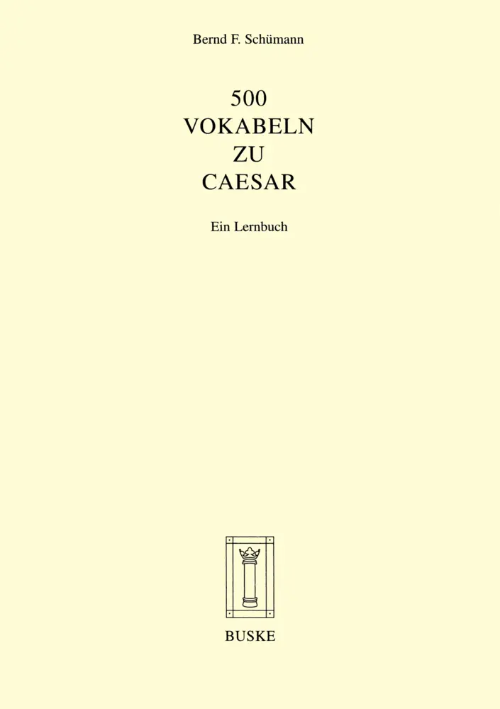Cover: 9783875480580 | 500 Vokabeln zu Caesar | Ein Lernbuch | Bernd F. Schümann | Broschüre