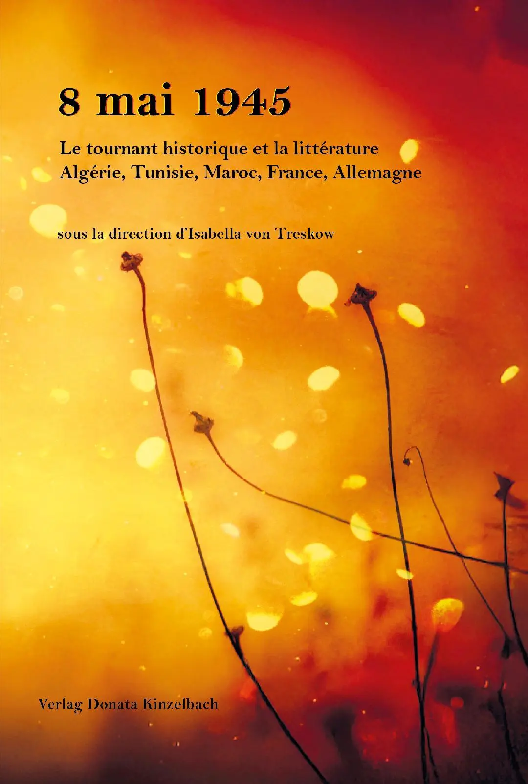 Cover: 9783942490580 | 8 mai 1945 Le tournant historique et la littérature Algérie,...