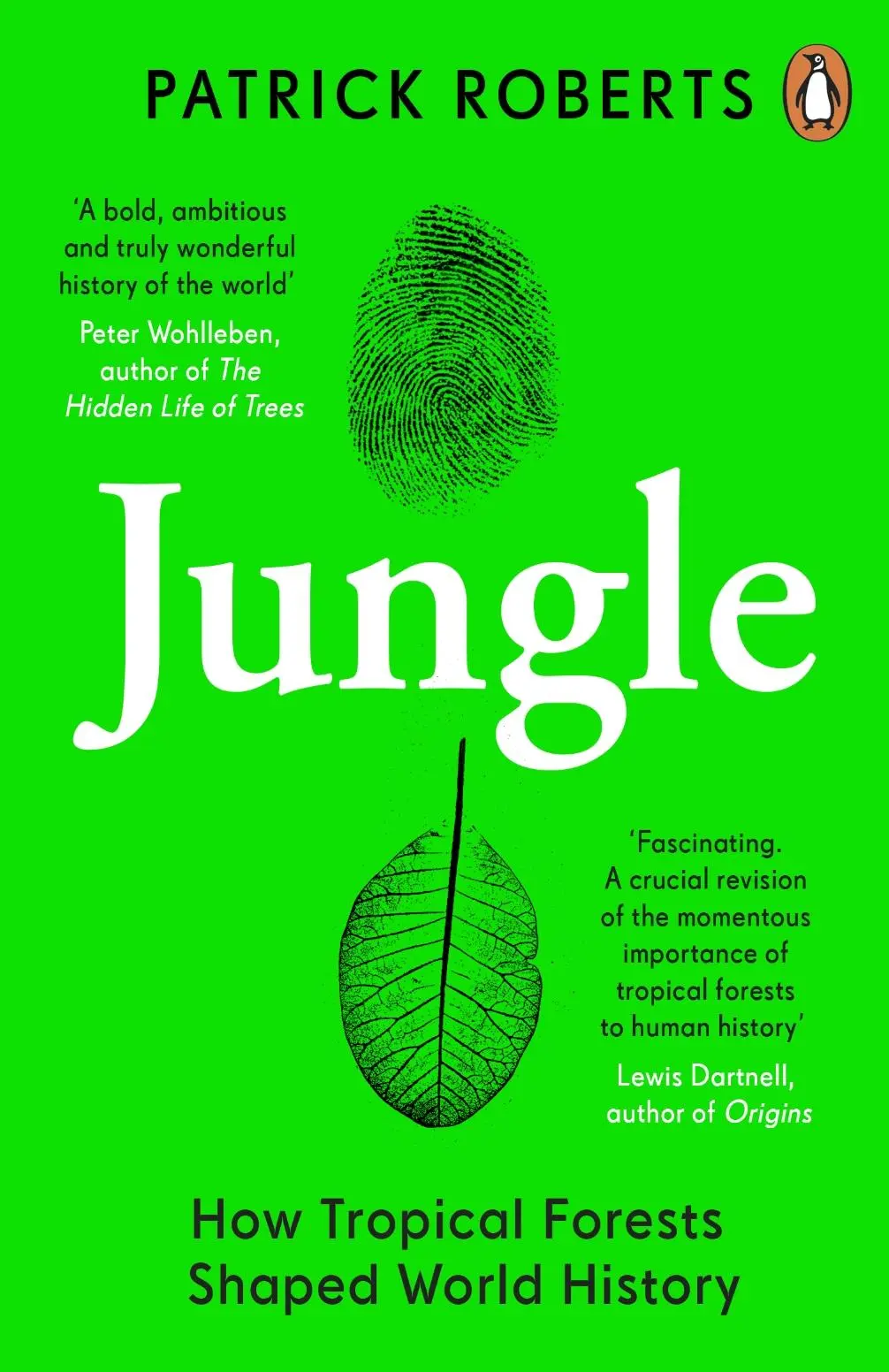 Cover: 9780241990780 | Jungle | How Tropical Forests Shaped World History | Patrick Roberts Cover: 9780241990780 | Jungle | How Tropical Forests Shaped World History | Patrick Roberts