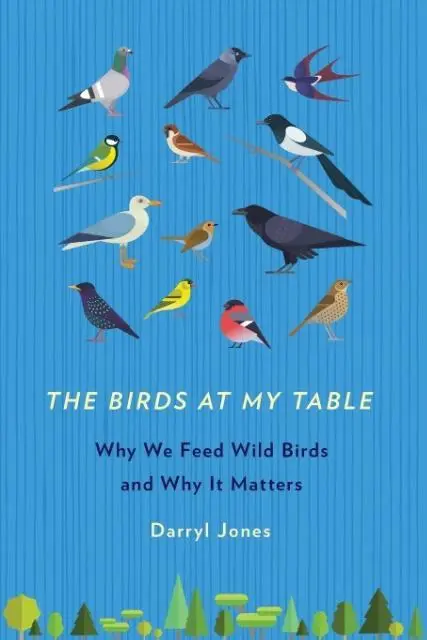 Cover: 9781501710780 | The Birds at My Table | Why We Feed Wild Birds and Why It Matters