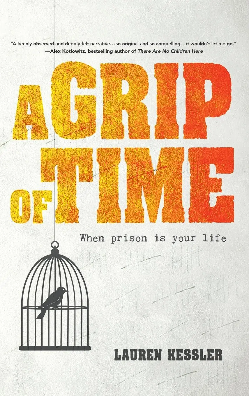 Cover: 9781684350780 | A Grip of Time | When Prison Is Your Life | Lauren Kessler | Buch