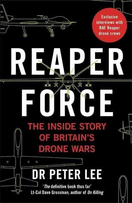 Cover: 9781789460780 | Reaper Force: Inside Britain's Drone Wars | Peter Lee | Taschenbuch
