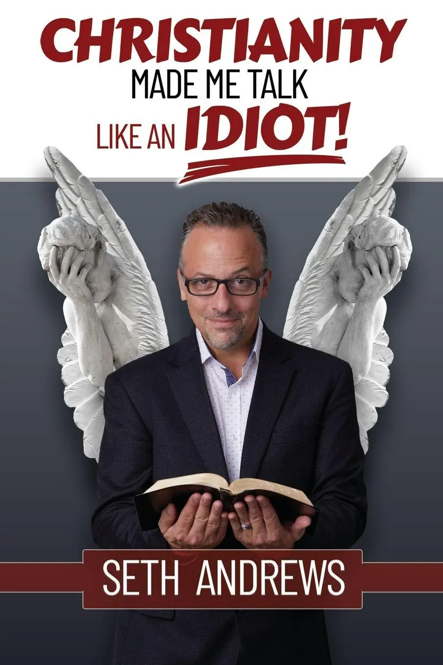 Cover: 9781977250780 | Christianity Made Me Talk Like an Idiot | Seth Andrews | Taschenbuch