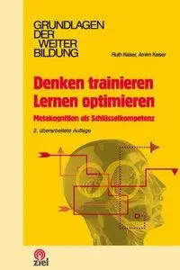Cover: 9783937210780 | Denken trainieren - Lernen optimieren | Ruth Kaiser (u. a.) | Buch