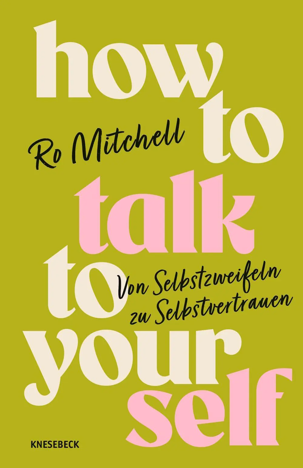Cover: 9783989620780 | How to Talk to Yourself | Von Selbstzweifeln zu Selbstvertrauen | Buch