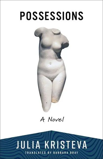 Cover: 9780231220880 | Possessions | A Novel | Julia Kristeva | Taschenbuch | Englisch | 2026