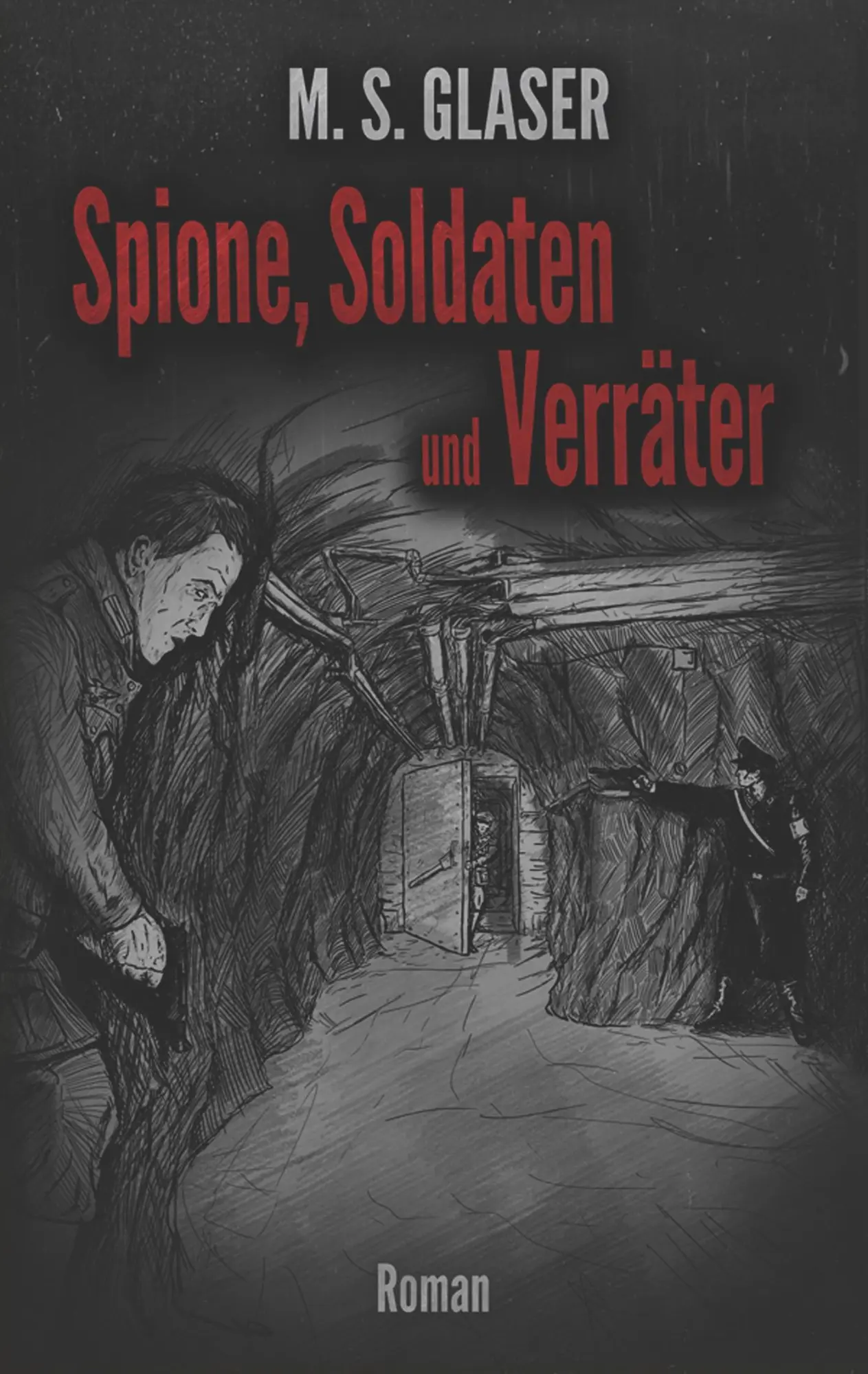 Cover: 9783748110880 | Spione, Soldaten und Verräter | M. S. Glaser | Taschenbuch | 240 S.