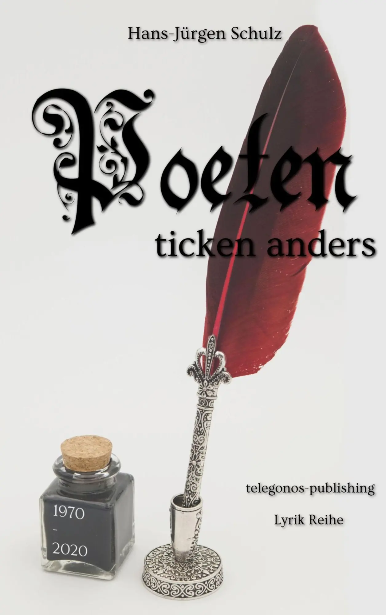 Cover: 9783750470880 | Poeten ticken anders | Hans-Jürgen Schulz | Taschenbuch | 160 S.