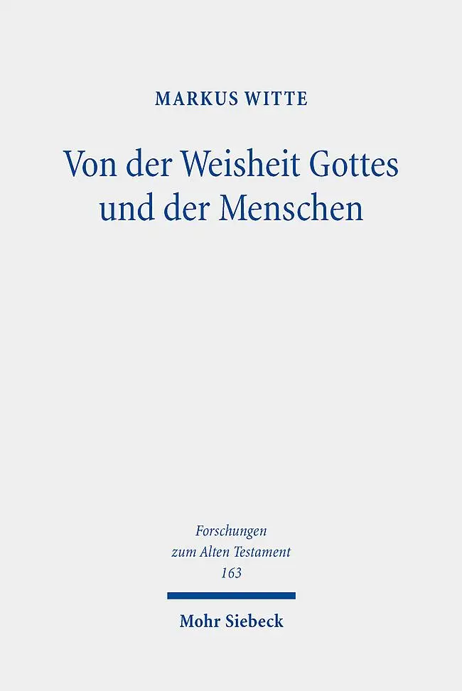 Cover: 9783161620980 | Von der Weisheit Gottes und der Menschen | Markus Witte | Buch | X