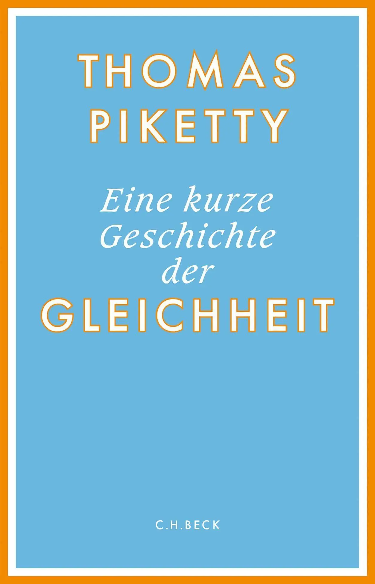Cover: 9783406790980 | Eine kurze Geschichte der Gleichheit | Thomas Piketty | Buch | 264 S.