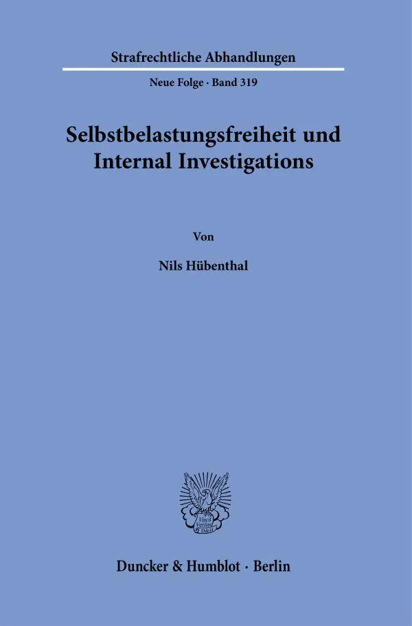 Cover: 9783428190980 | Selbstbelastungsfreiheit und Internal Investigations. | Nils Hübenthal