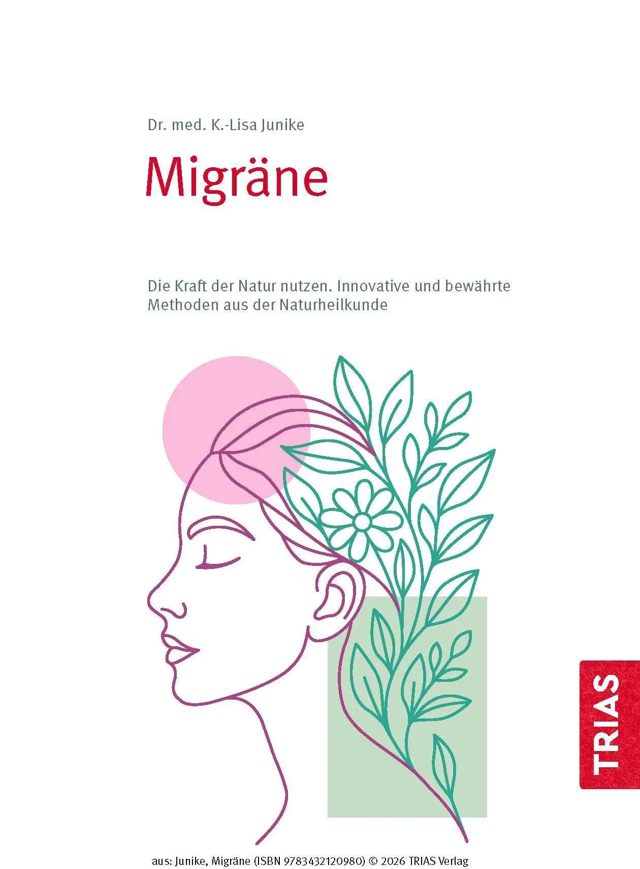 Bild: 9783432120980 | Naturheilpraxis Migräne | Kathrin-Lisa Junike | Taschenbuch | 132 S.