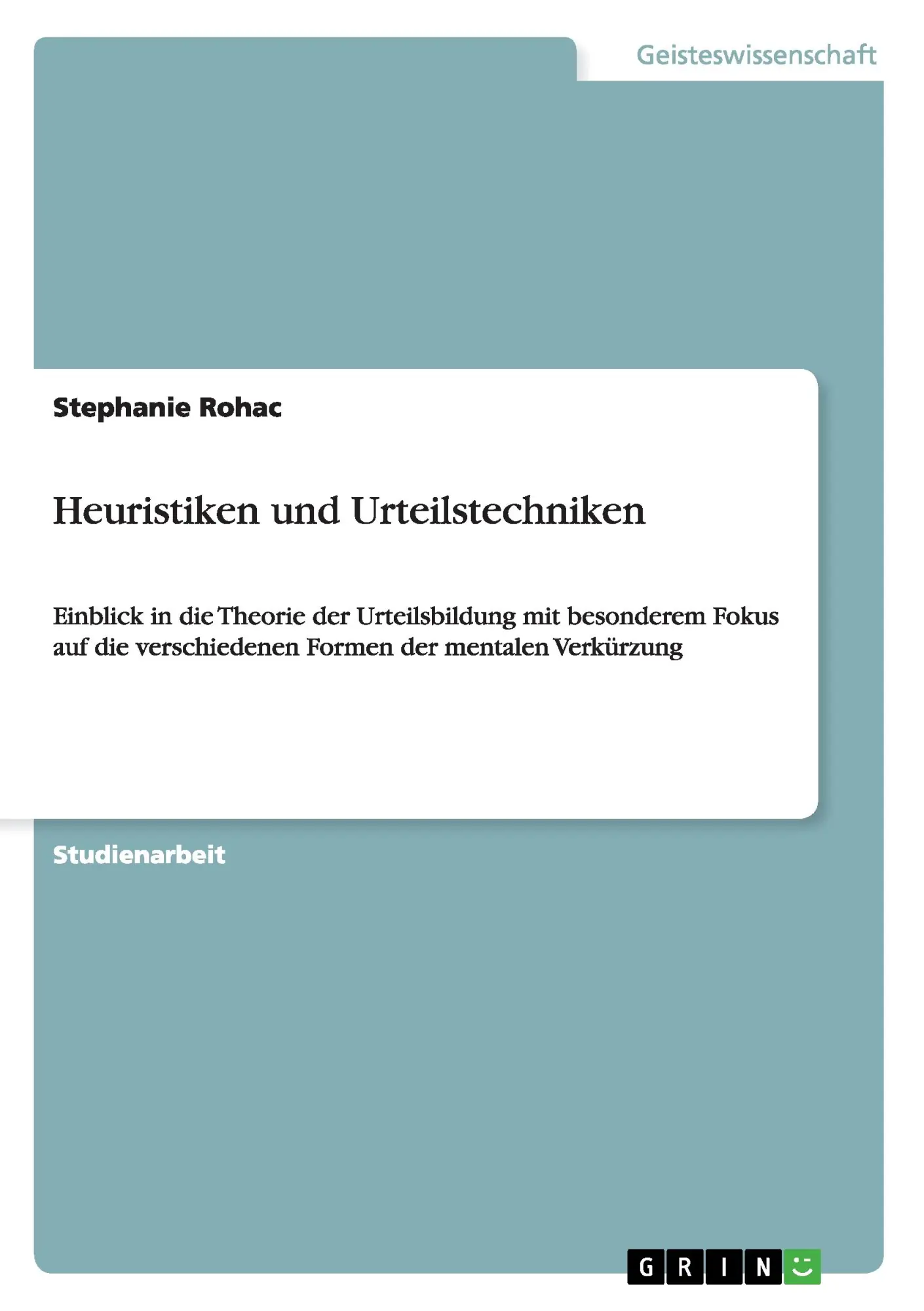 Cover: 9783640260980 | Heuristiken und Urteilstechniken | Stephanie Rohac | Taschenbuch