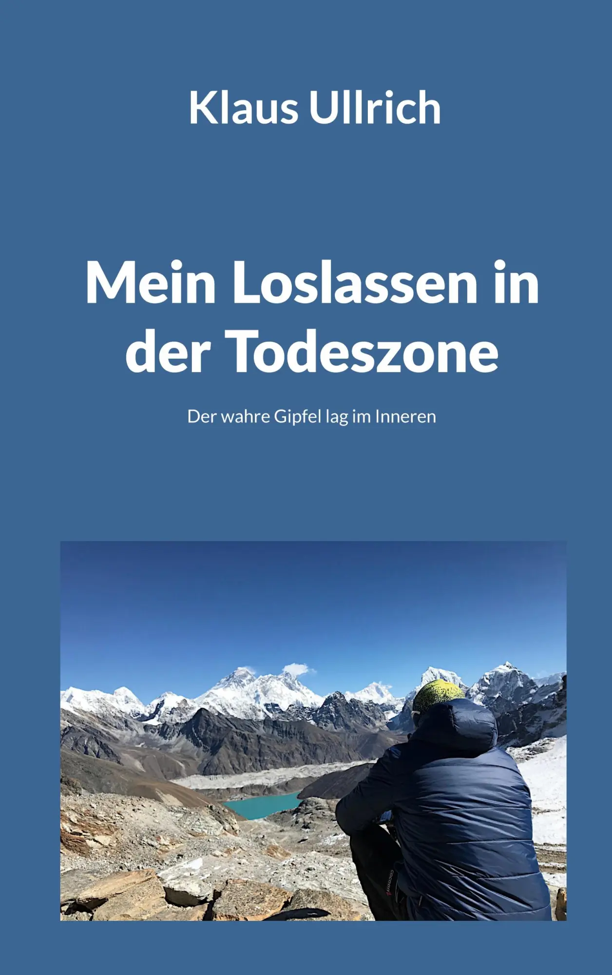 Cover: 9783695710980 | Mein Loslassen in der Todeszone | Klaus Ullrich | Taschenbuch | 158 S.