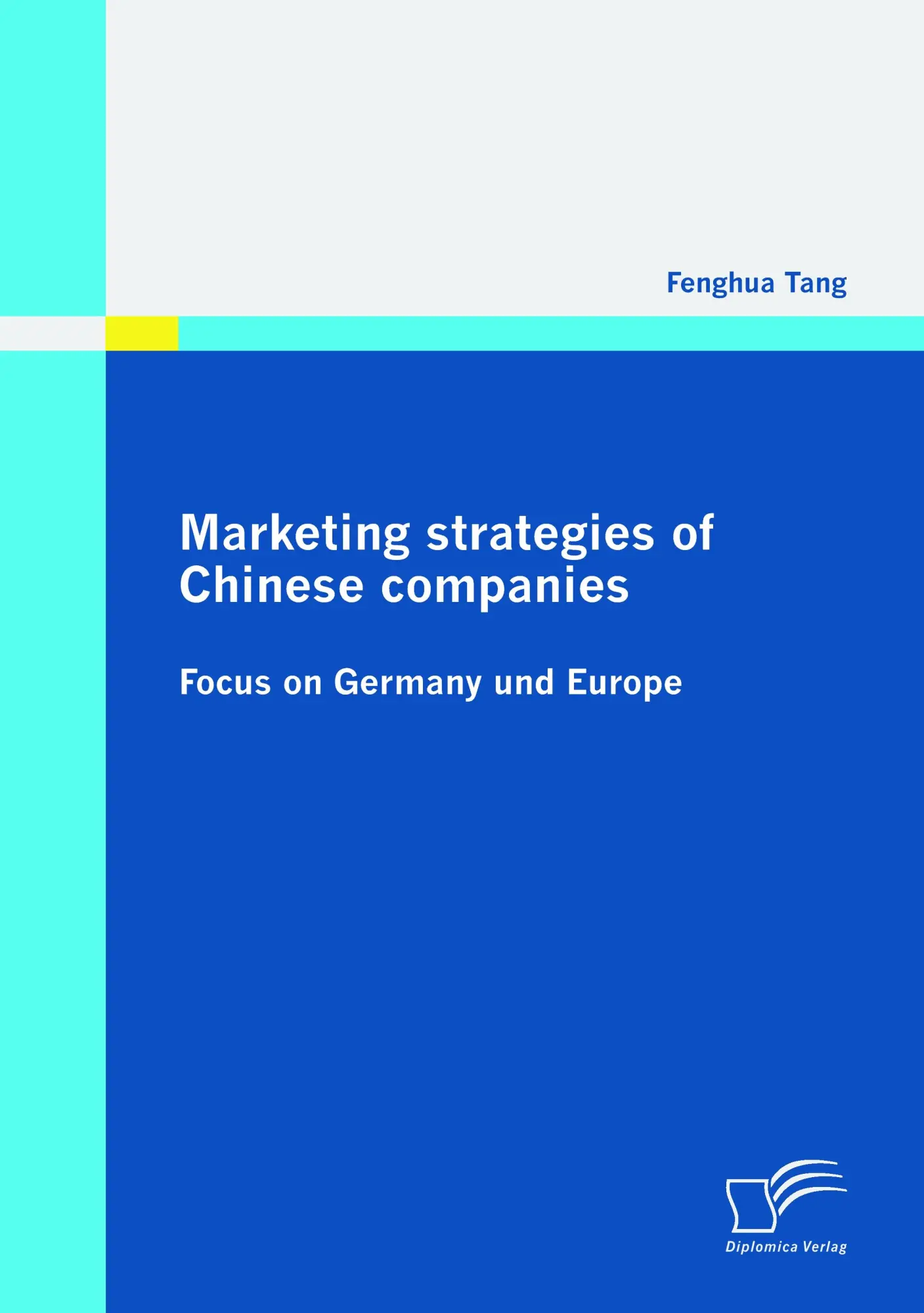 Cover: 9783836690980 | Marketing strategies of Chinese companies | Fenghua Tang | Taschenbuch