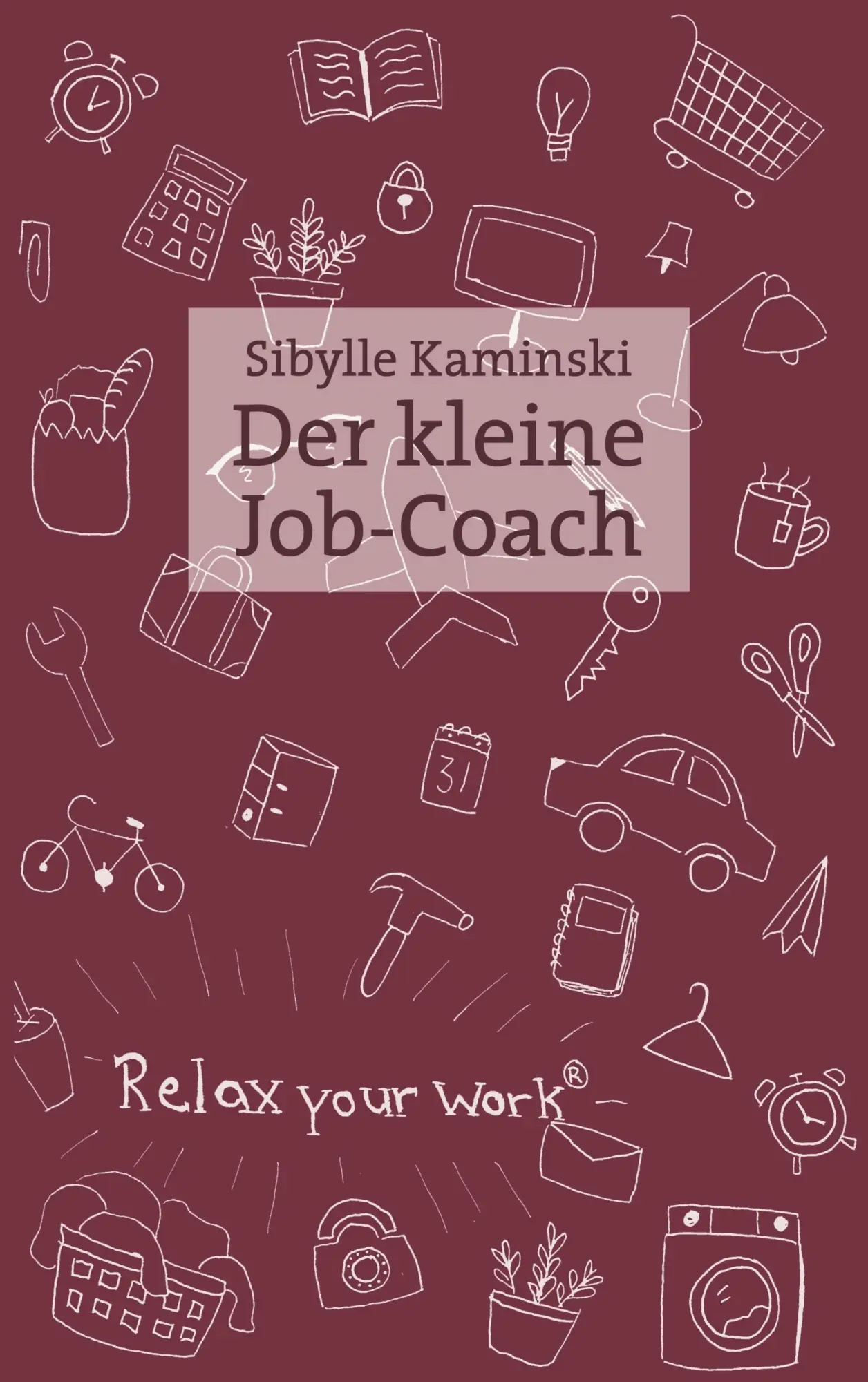 Cover: 9783750421080 | Der kleine Job-Coach | Sibylle Kaminski | Taschenbuch | 120 S. | 2019