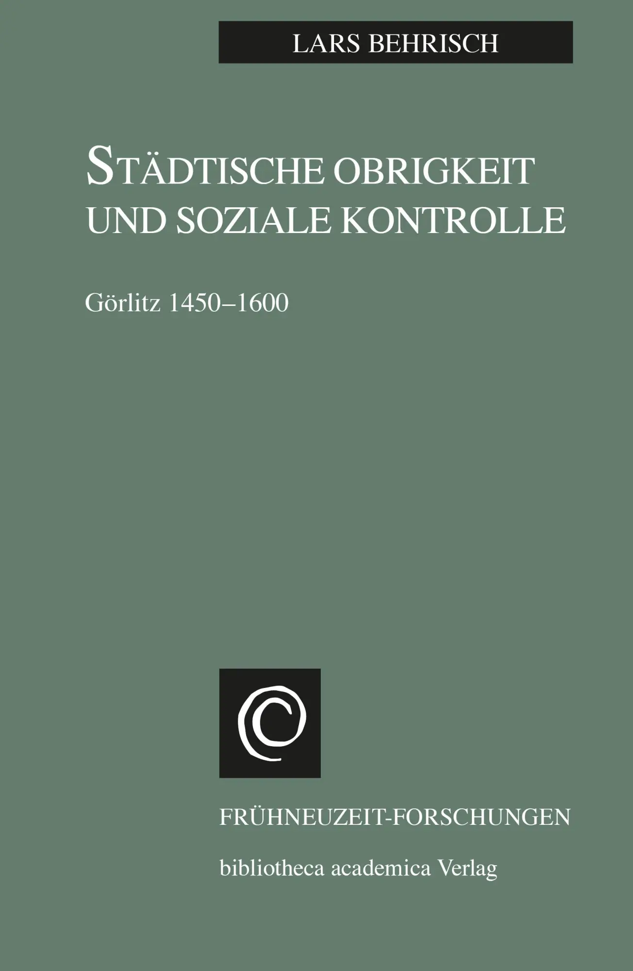 Cover: 9783835351080 | Städtische Obrigkeit und Soziale Kontrolle | Görlitz 1450-1600 | Buch