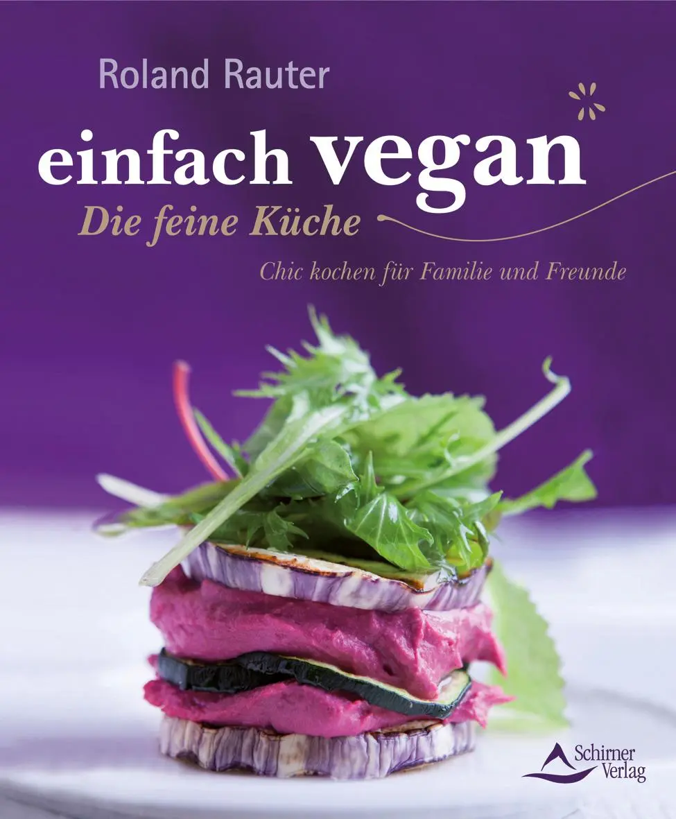 Cover: 9783843411080 | einfach vegan | Die feine Küche, Chic kochen für Familie und Freunde
