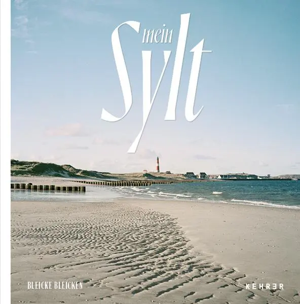Cover: 9783969001080 | Bleicke Bleicken | Mein Sylt. Neues aus dem Archiv des Inselfotografen