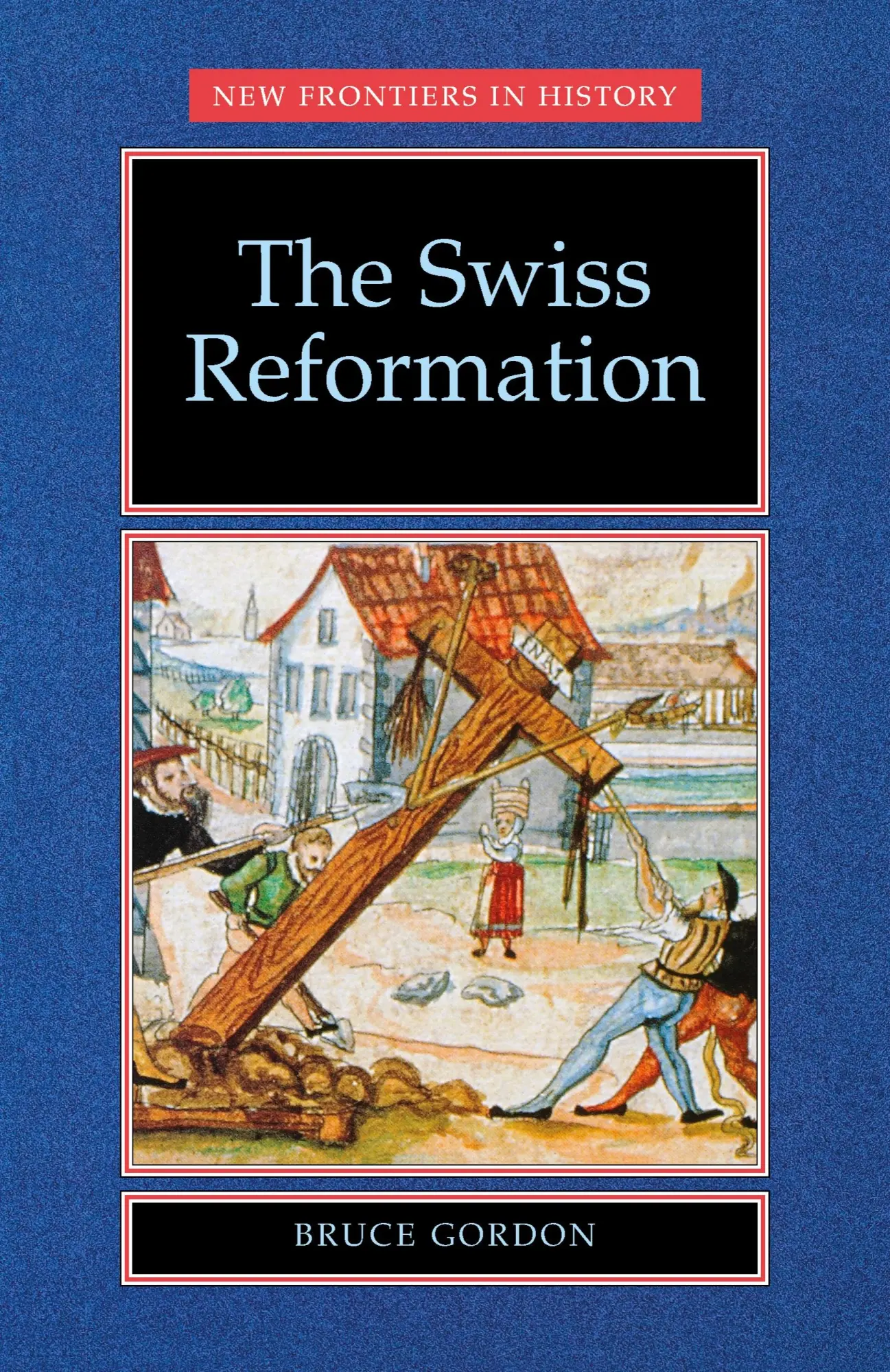 Cover: 9780719051180 | The Swiss Reformation | The Swiss Reformation | Bruce Gordon | Buch