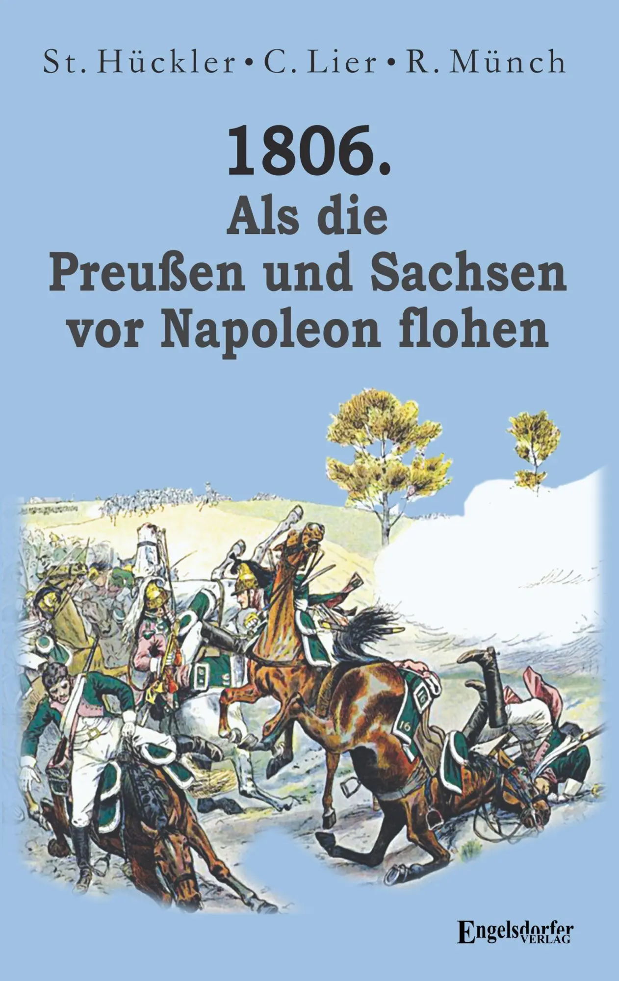 Cover: 9783690951180 | 1806. Als die Preußen und Sachsen vor Napoleon flohen | Münch (u. a.)