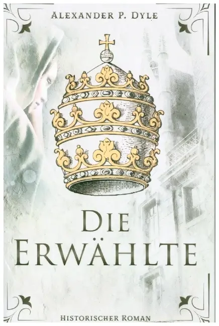 Cover: 9783757511180 | Die Erwählte | Die Päpstin Johanna. DE | Alexander P. Dyle | Buch