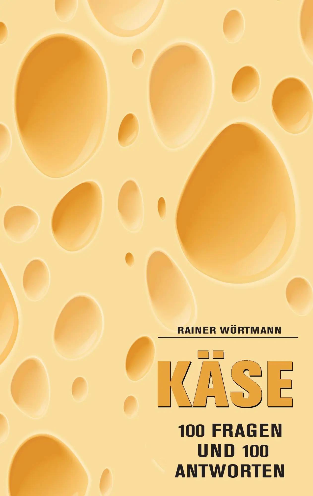 Cover: 9783744871280 | Käse | 100 Fragen &amp; 100 Antworten | Rainer Wörtmann | Taschenbuch