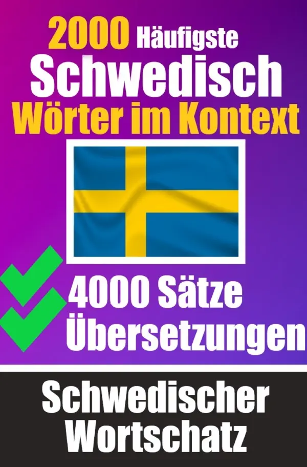 Cover: 9783758411380 | 2000 Häufigste Schwedische Wörter im Kontext 4000 Sätze mit...