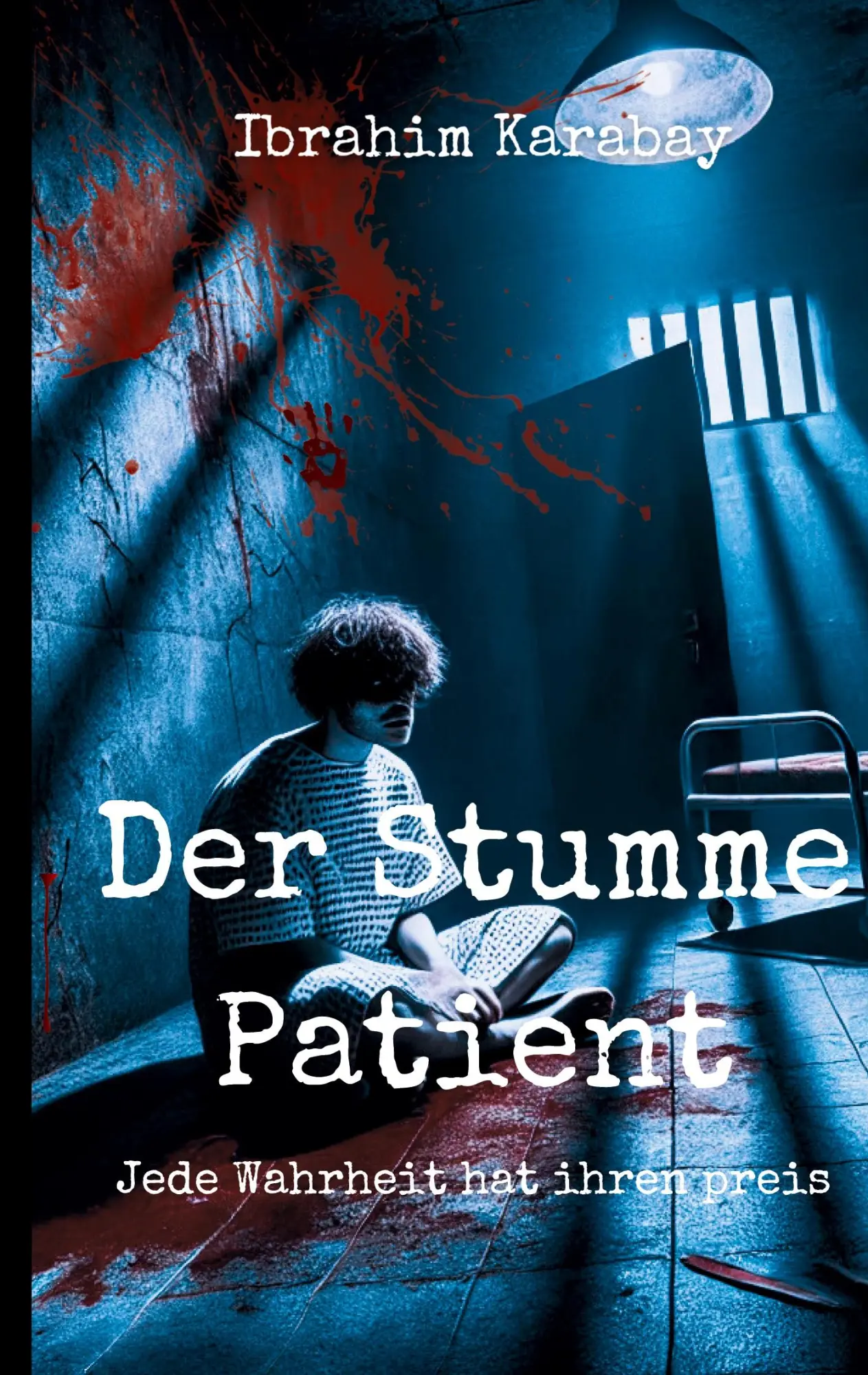 Cover: 9783769301380 | Der Stumme Patient | Jede Wahrheit hat ihren Preis | Ibrahim Karabay