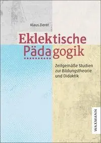 Cover: 9783818801380 | Eklektische Pädagogik | Klaus Zierer | Taschenbuch | 232 S. | Deutsch