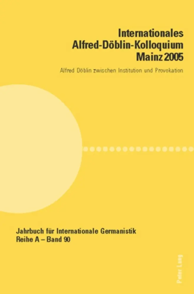 Cover: 9783039111480 | Internationales Alfred-Döblin-Kolloquium Mainz 2005 | Yvonne Wolf