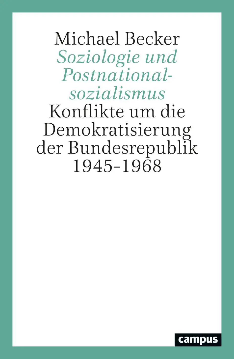 Cover: 9783593521480 | Soziologie und Postnationalsozialismus | Michael Becker | Taschenbuch
