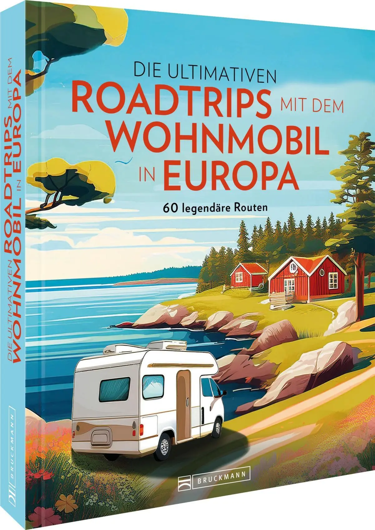 Cover: 9783734331480 | Die ultimativen Roadtrips mit dem Wohnmobil in Europa | Buch | 224 S.