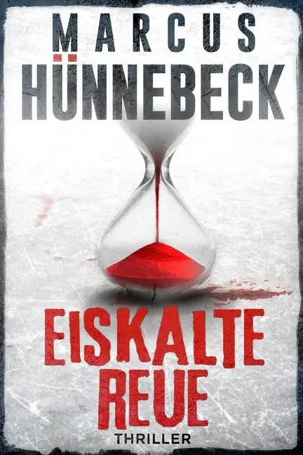Cover: 9783963571480 | Eiskalte Reue | Thriller | Marcus Hünnebeck | Taschenbuch | 272 S.