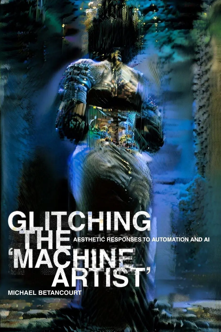 Cover: 9780979321580 | Glitching the 'Machine Artist' | Michael Betancourt | Taschenbuch