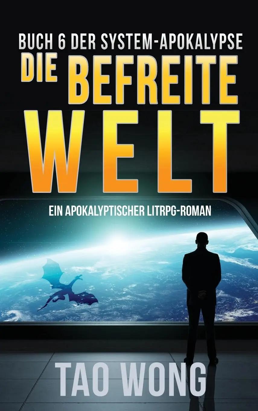 Cover: 9781990491580 | Die befreite Welt | Ein Apokalyptischer LitRPG-Roman | Tao Wong | Buch