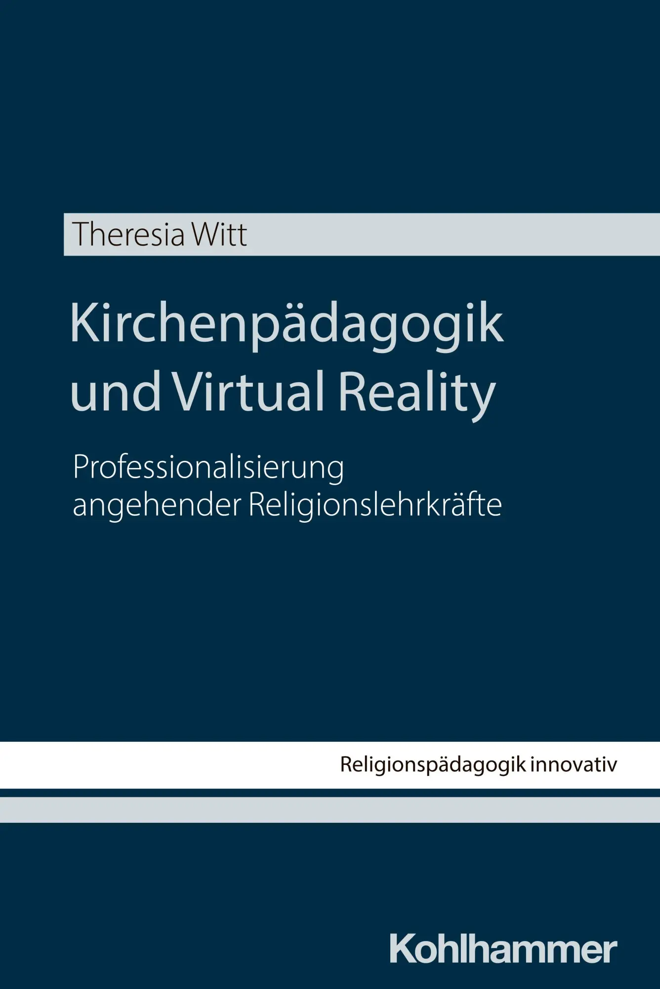 Witt, Theresia: Kirchenpädagogik und Virtual Reality