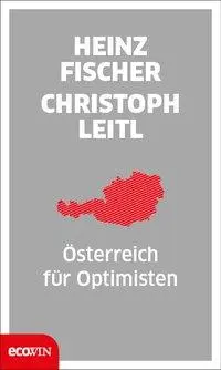 Cover: 9783711001580 | Österreich für Optimisten | Heinz Fischer (u. a.) | Buch | Gebunden