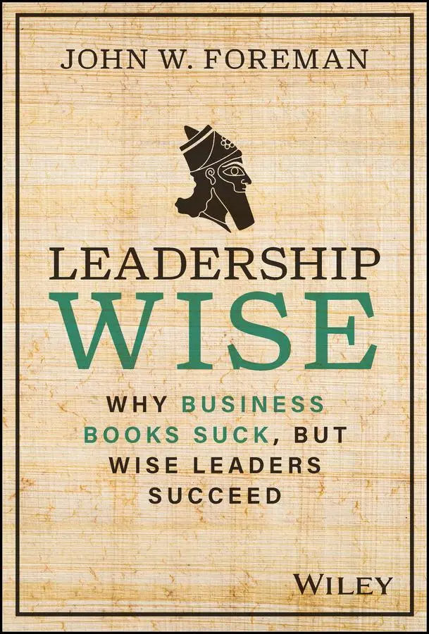 Cover: 9781394191680 | Leadership Wise | Why Business Books Suck, But Wise Leaders Succeed