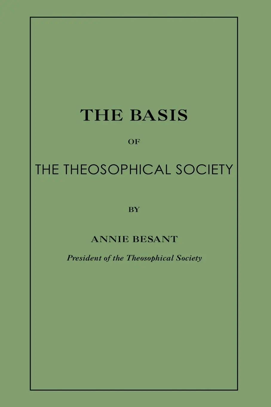 Cover: 9781434471680 | The Basis of the Theosophical Society | Annie Bessant | Taschenbuch
