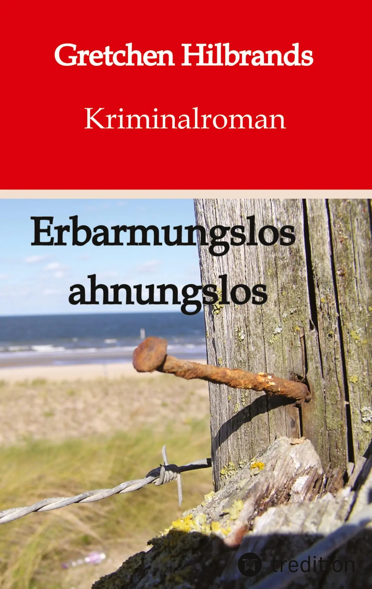 Cover: 9783347771680 | Erbarmungslos ahnungslos | Gretchen Hilbrands | Taschenbuch | 304 S.