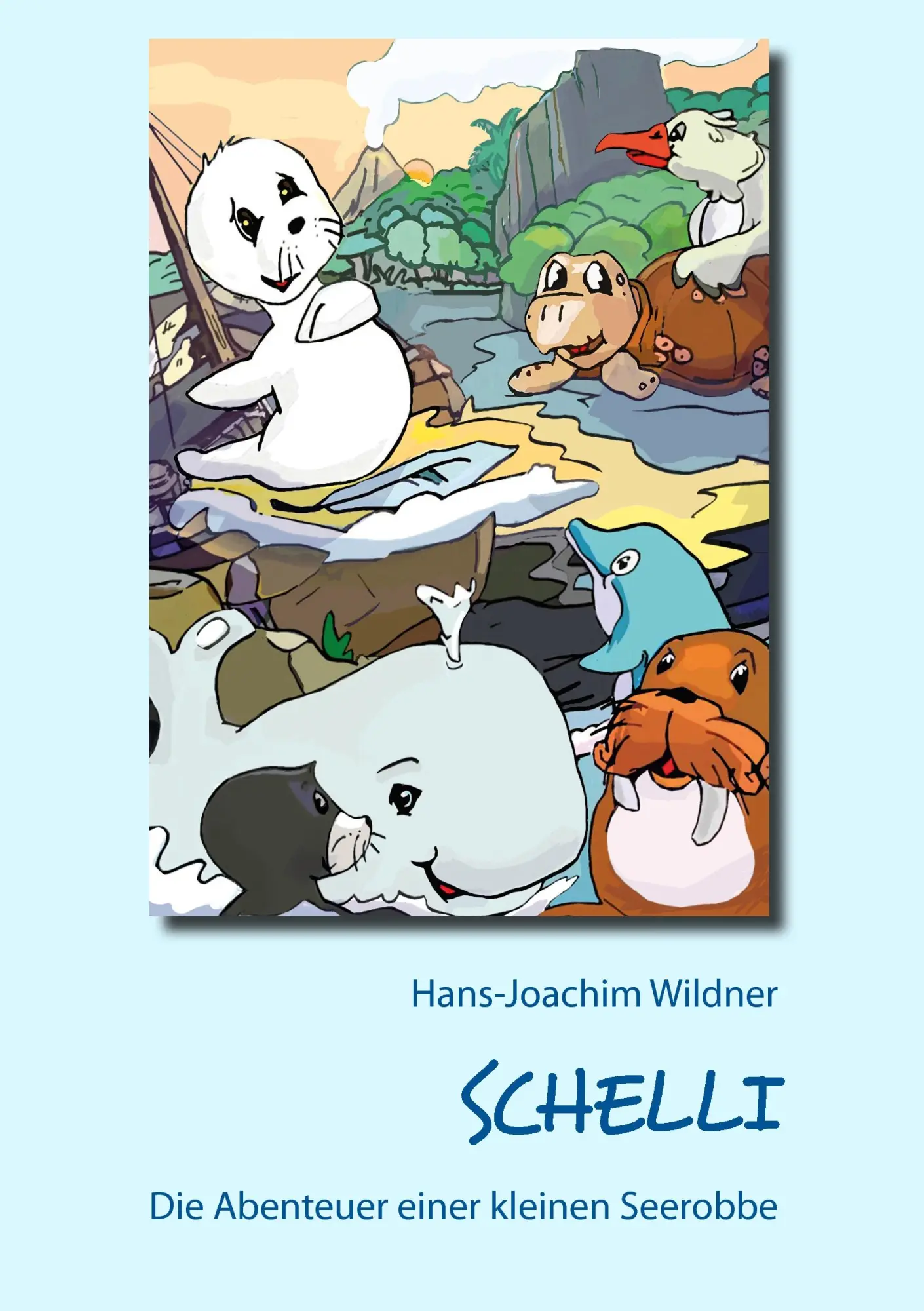 Cover: 9783732261680 | Schelli | Die Abenteuer einer kleinen Seerobbe | Hans-Joachim Wildner