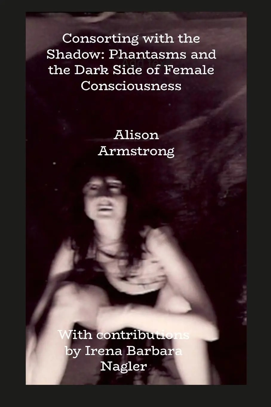 Cover: 9780359561780 | Consorting with the Shadow | Alison Armstrong | Taschenbuch | Englisch