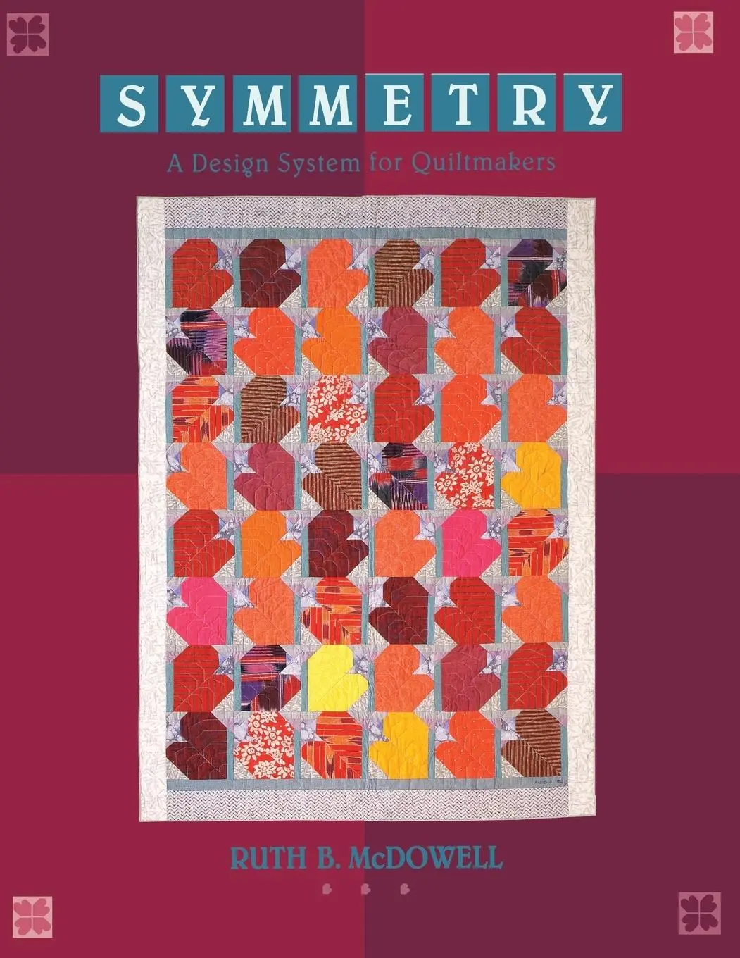 Cover: 9780914881780 | Symmetry: A Design System for Quiltmakers | Ruth B Mcdowell | Buch